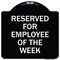 Signmission Reserved for Employee of the Week Heavy-Gauge Aluminum Architectural Sign, 18" x 18", BW-1818-23204 A-DES-BW-1818-23204 - alternate 1